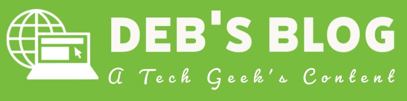Deb's Blog | A Tech Geek's Contents