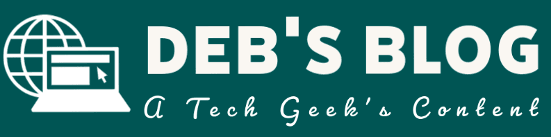 Deb's Blog | A Tech Geek's Contents